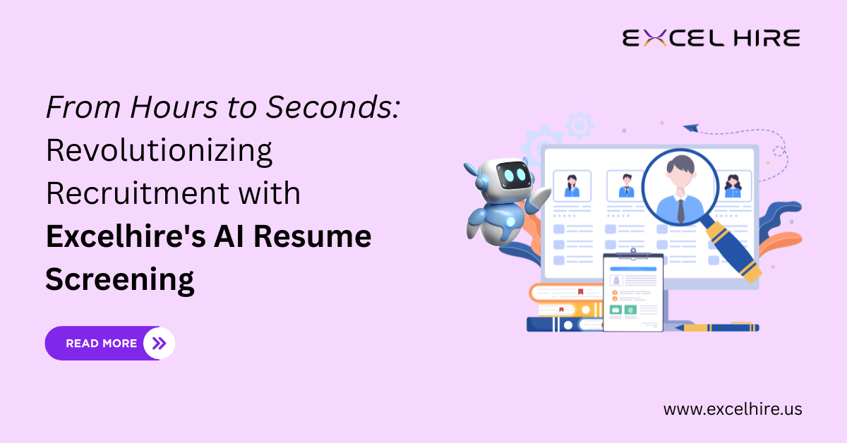 From Hours to Seconds: Revolutionizing Recruitment with Excelhire’s AI Resume Screening