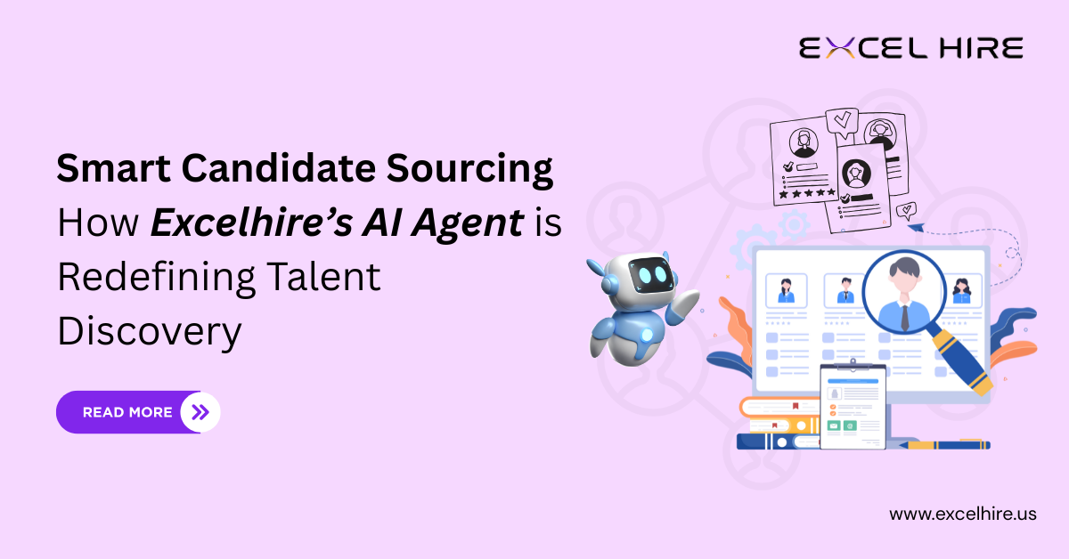 Smart Candidate Sourcing: How Excelhire’s AI Agent is Redefining Talent Discovery